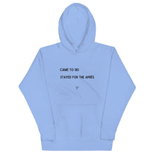 Load image into Gallery viewer, Came To Ski, Stayed For The Après Unisex Hoodie