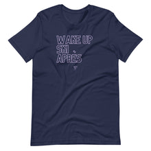 Load image into Gallery viewer, Wake Up, Ski, Après Unisex Tee