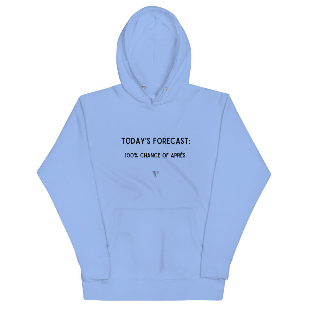 Today's Forecast: 100% Chance Of Après Unisex Hoodie